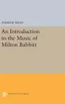 An Introduction to the Music of Milton Babbitt cover