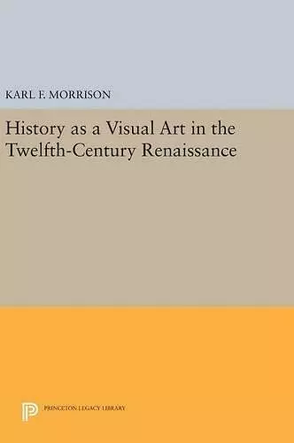 History as a Visual Art in the Twelfth-Century Renaissance cover