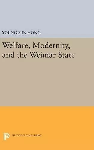 Welfare, Modernity, and the Weimar State cover