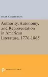 Authority, Autonomy, and Representation in American Literature, 1776-1865 cover