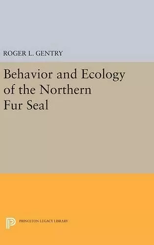 Behavior and Ecology of the Northern Fur Seal cover