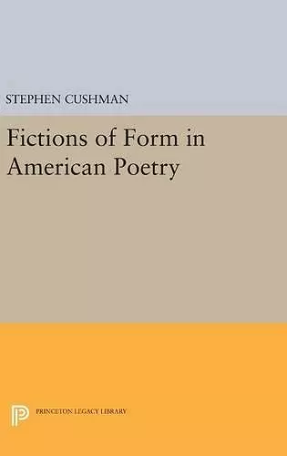 Fictions of Form in American Poetry cover