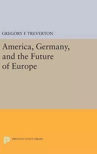 America, Germany, and the Future of Europe cover