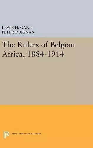 The Rulers of Belgian Africa, 1884-1914 cover