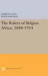 The Rulers of Belgian Africa, 1884-1914 cover