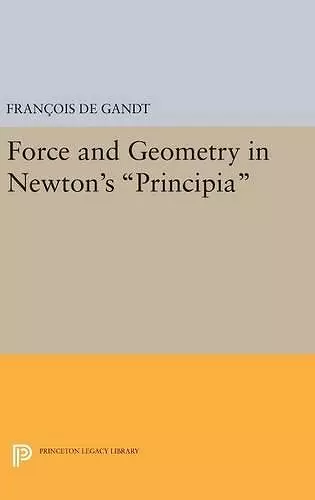 Force and Geometry in Newton's Principia cover