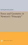 Force and Geometry in Newton's Principia cover