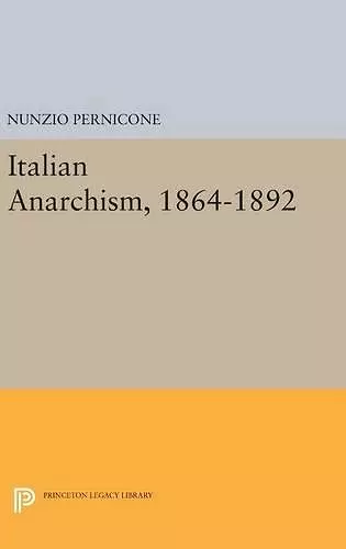 Italian Anarchism, 1864-1892 cover