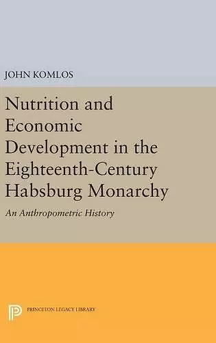 Nutrition and Economic Development in the Eighteenth-Century Habsburg Monarchy cover