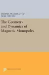 The Geometry and Dynamics of Magnetic Monopoles cover