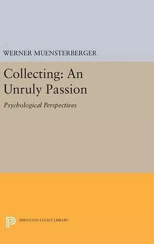 Collecting: An Unruly Passion cover