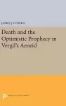 Death and the Optimistic Prophecy in Vergil's AENEID cover