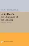 Louis IX and the Challenge of the Crusade cover