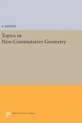 Topics in Non-Commutative Geometry cover