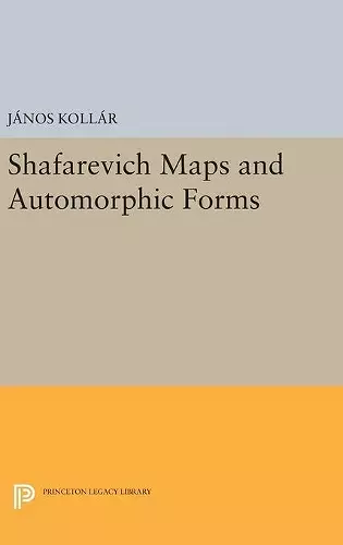 Shafarevich Maps and Automorphic Forms cover