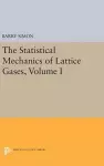The Statistical Mechanics of Lattice Gases, Volume I cover
