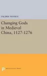 Changing Gods in Medieval China, 1127-1276 cover