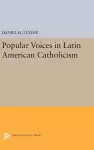 Popular Voices in Latin American Catholicism cover