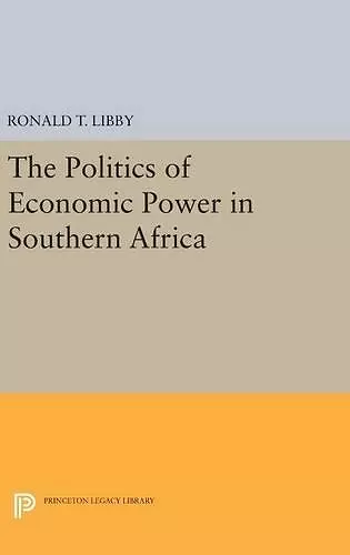 The Politics of Economic Power in Southern Africa cover