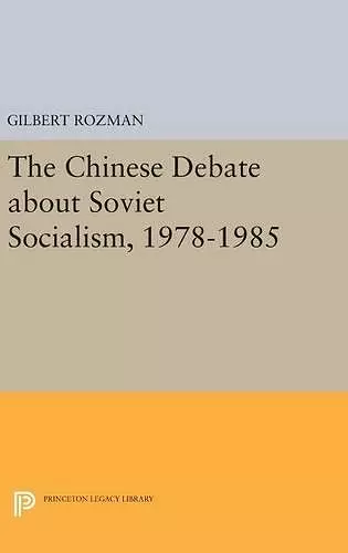 The Chinese Debate about Soviet Socialism, 1978-1985 cover