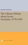 The Chinese Debate about Soviet Socialism, 1978-1985 cover