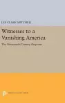 Witnesses to a Vanishing America cover