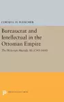 Bureaucrat and Intellectual in the Ottoman Empire cover