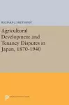 Agricultural Development and Tenancy Disputes in Japan, 1870-1940 cover