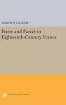 Priest and Parish in Eighteenth-Century France cover