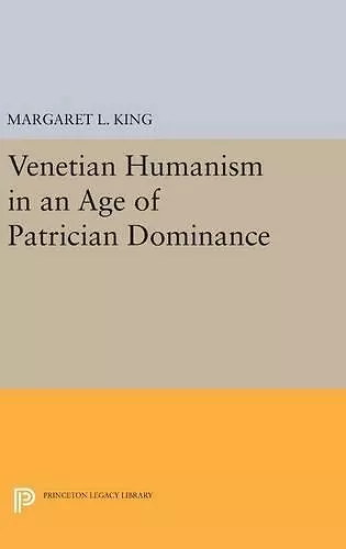 Venetian Humanism in an Age of Patrician Dominance cover