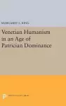 Venetian Humanism in an Age of Patrician Dominance cover