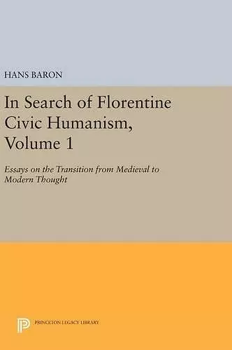 In Search of Florentine Civic Humanism, Volume 1 cover