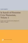 In Search of Florentine Civic Humanism, Volume 1 cover