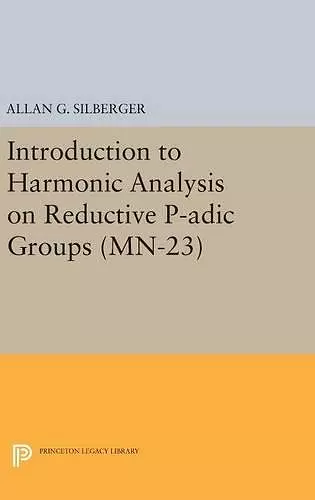 Introduction to Harmonic Analysis on Reductive P-adic Groups cover