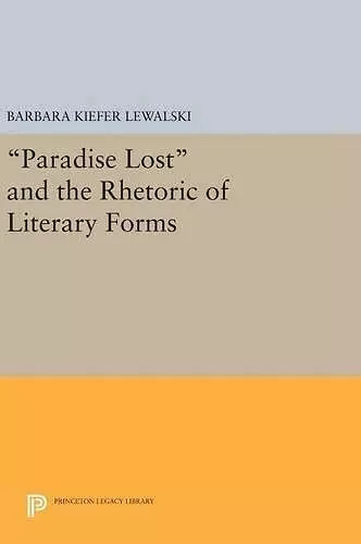 Paradise Lost and the Rhetoric of Literary Forms cover