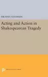 Acting and Action in Shakespearean Tragedy cover