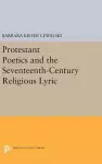 Protestant Poetics and the Seventeenth-Century Religious Lyric cover