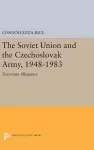 The Soviet Union and the Czechoslovak Army, 1948-1983 cover