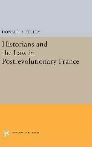 Historians and the Law in Postrevolutionary France cover