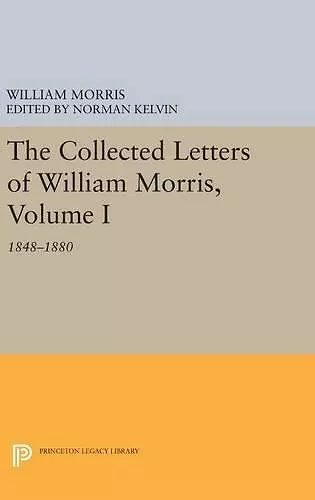 The Collected Letters of William Morris, Volume I cover