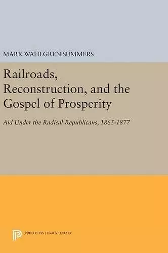 Railroads, Reconstruction, and the Gospel of Prosperity cover