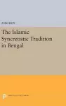 The Islamic Syncretistic Tradition in Bengal cover