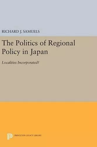 The Politics of Regional Policy in Japan cover