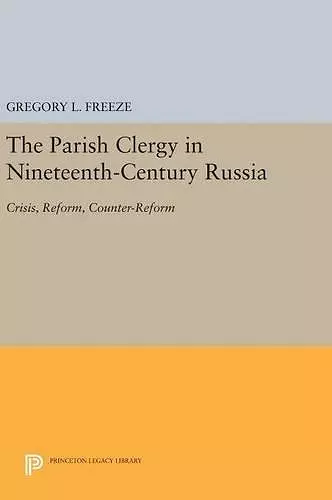 The Parish Clergy in Nineteenth-Century Russia cover