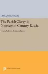 The Parish Clergy in Nineteenth-Century Russia cover