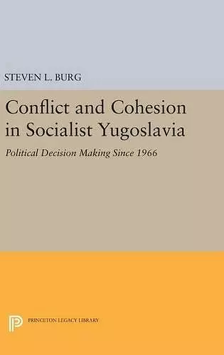 Conflict and Cohesion in Socialist Yugoslavia cover