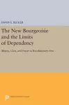 The New Bourgeoisie and the Limits of Dependency cover