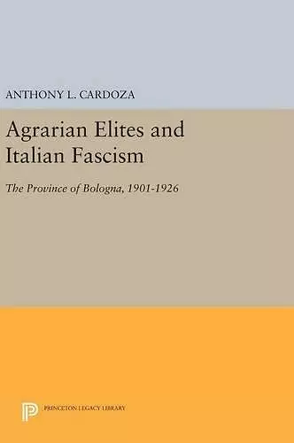 Agrarian Elites and Italian Fascism cover