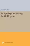 An Apology for Loving the Old Hymns cover