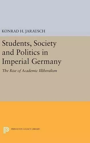 Students, Society and Politics in Imperial Germany cover